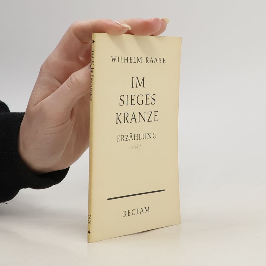 Wilhelm Raabe Im sieges Kranze