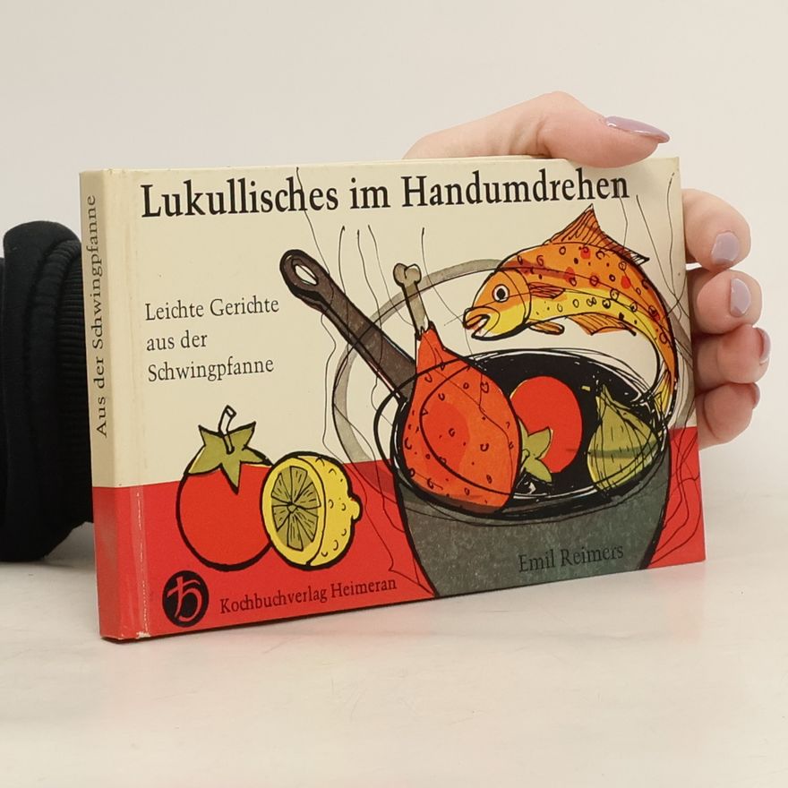 Emil Reimers Lukullisches im Handumdrehen