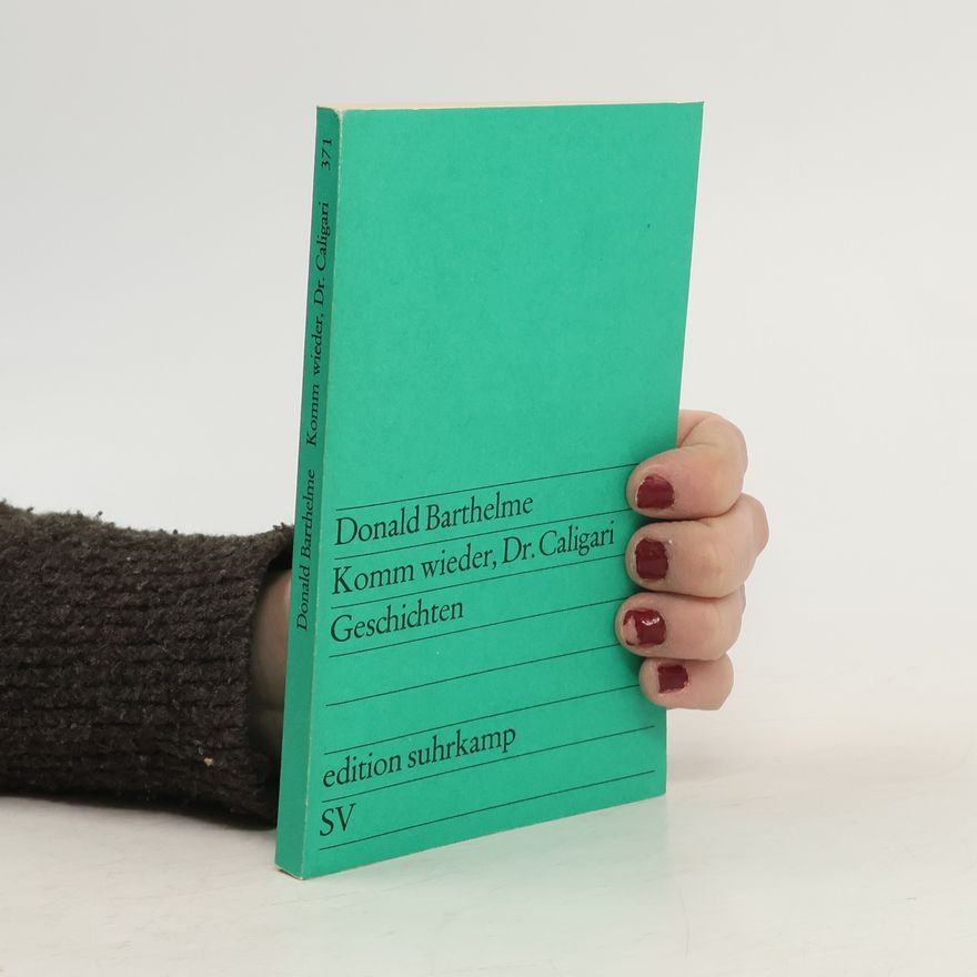 Donald Barthelme Komm wieder, Dr. Caligari.