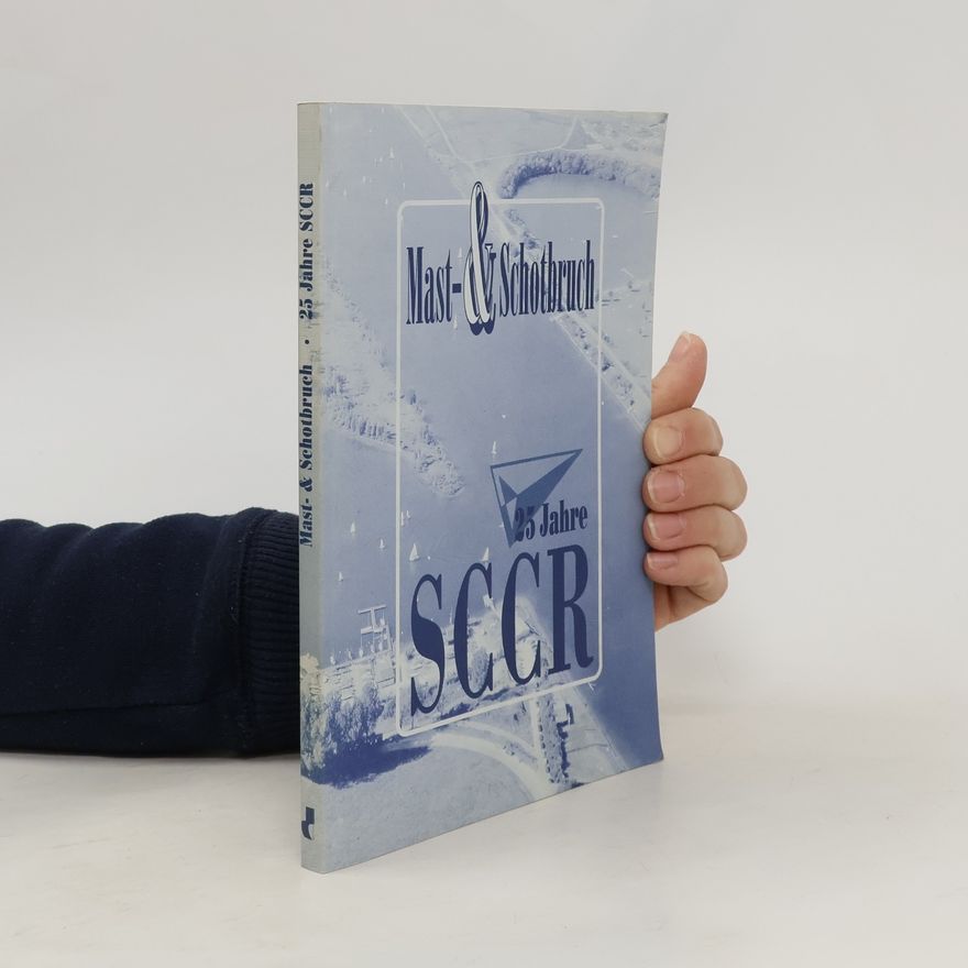 Collectif d'auteurs Mast- und Schotbruch. 25 Jahre SCCR