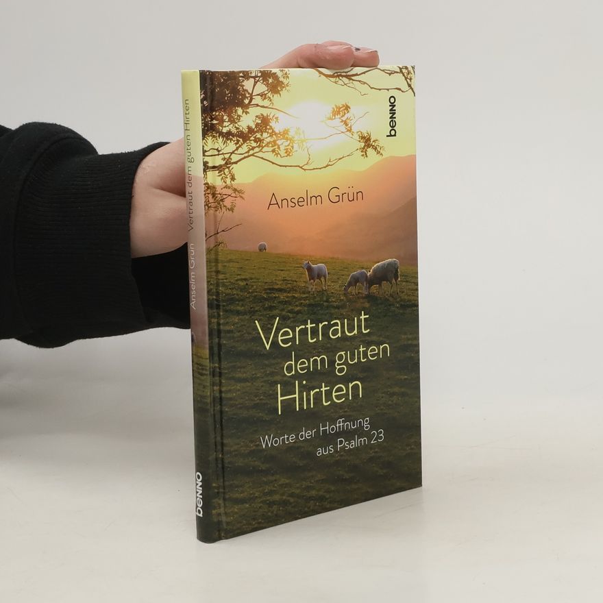 Anselm Grün Vertraut dem guten Hirten