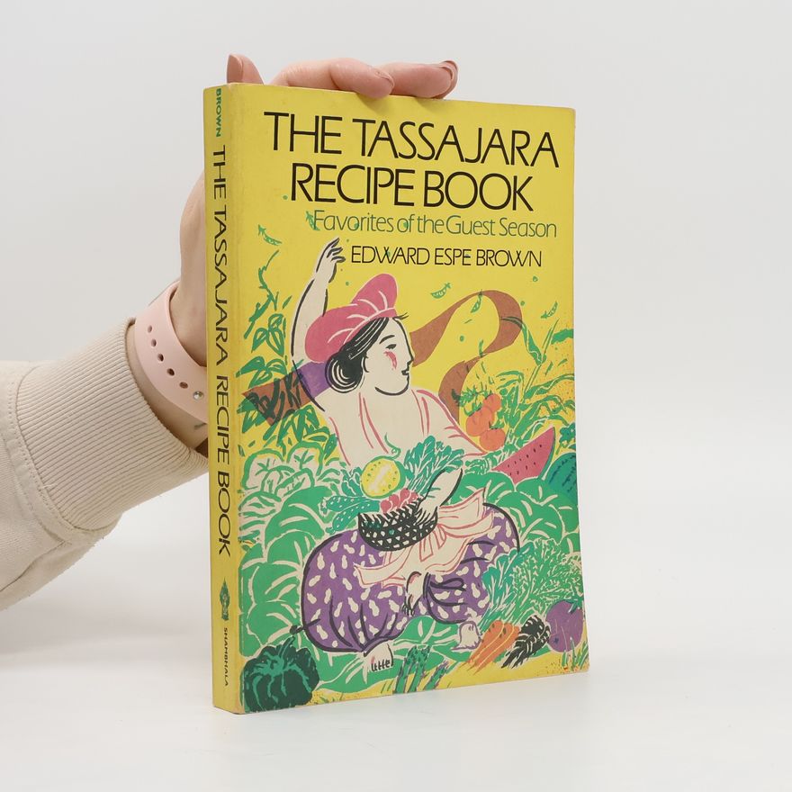 Edward Espe Brown The Tassajara Recipe Book