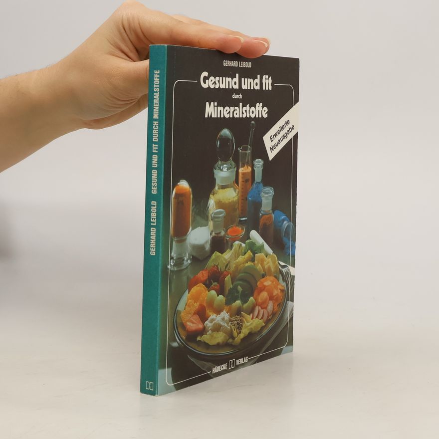 Gerhard Leibold Gesund und fit durch Mineralstoffe