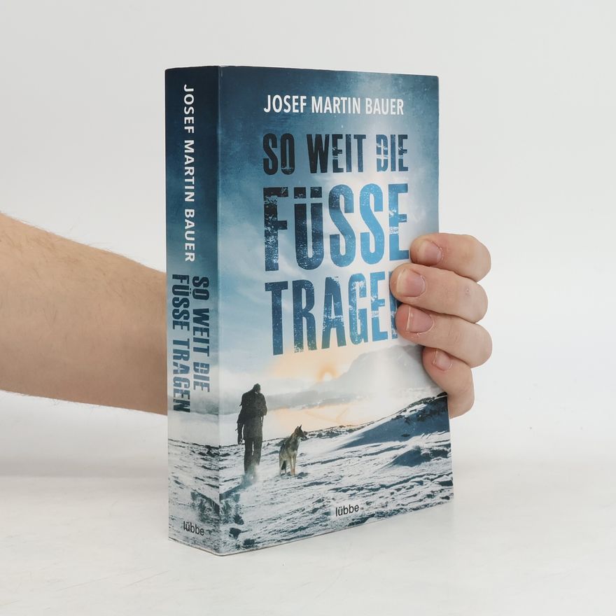 Josef Martin Bauer So weit die Füße tragen