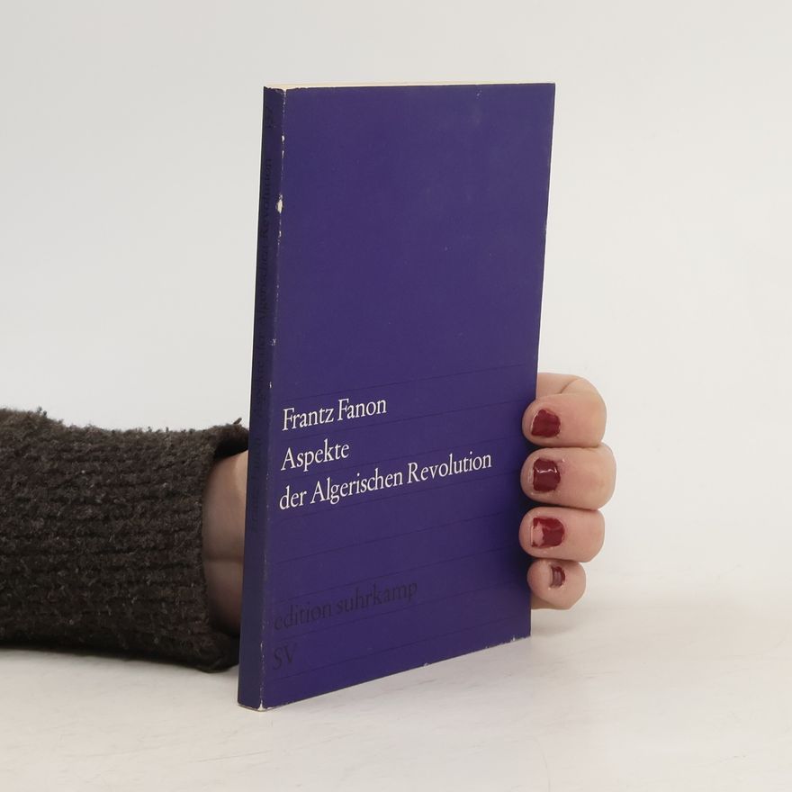 Frantz Fanon Aspekte der Algerischen Revolution