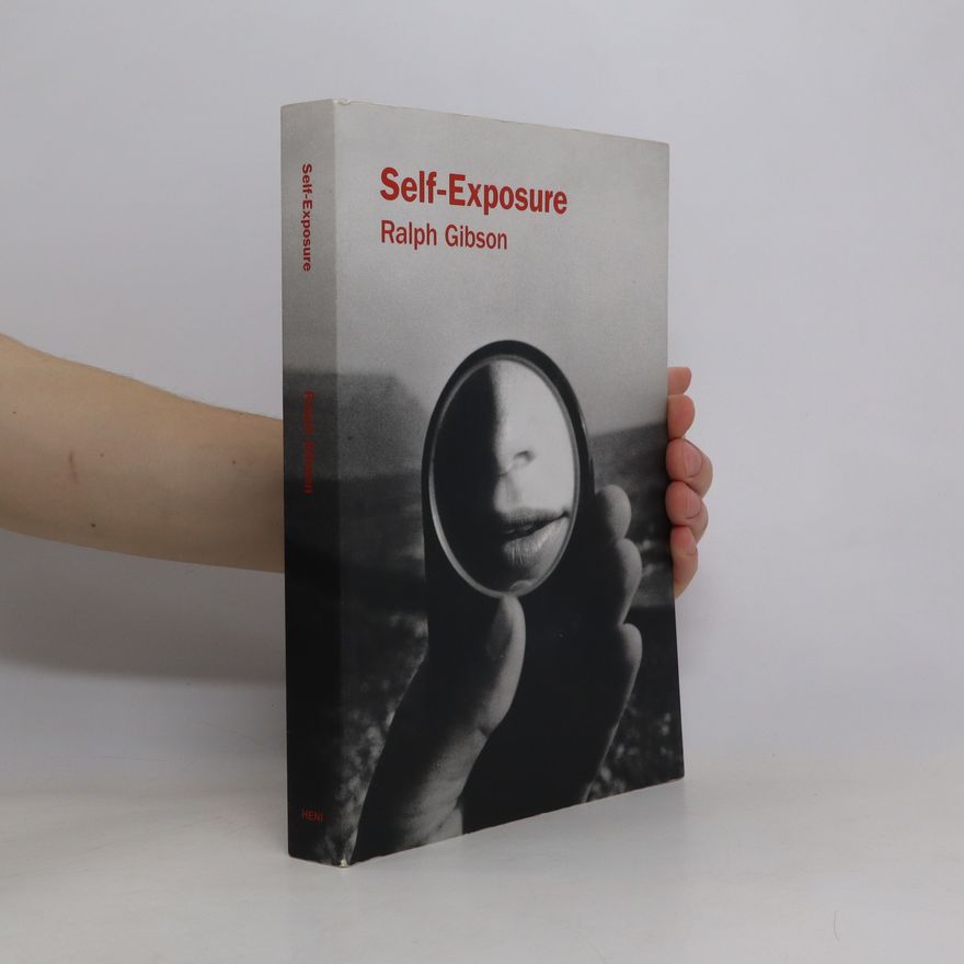 Ralph Gibson Self-Exposure