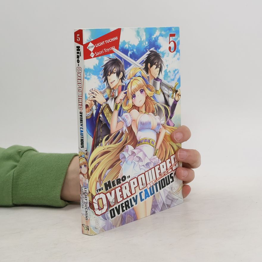 Light Tuchichi The Hero Is Overpowered but Overly Cautious, Vol. 5 (light novel)