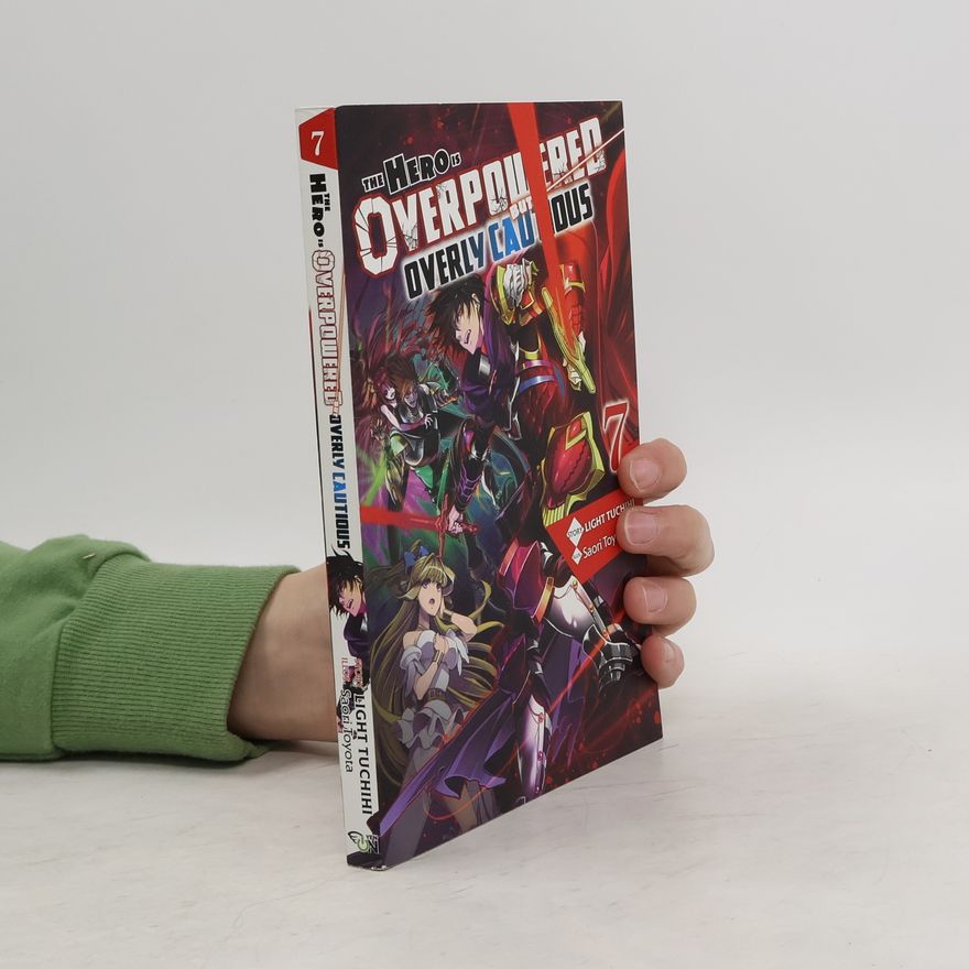Light Tuchichi The Hero Is Overpowered but Overly Cautious, Vol. 7 (light novel)