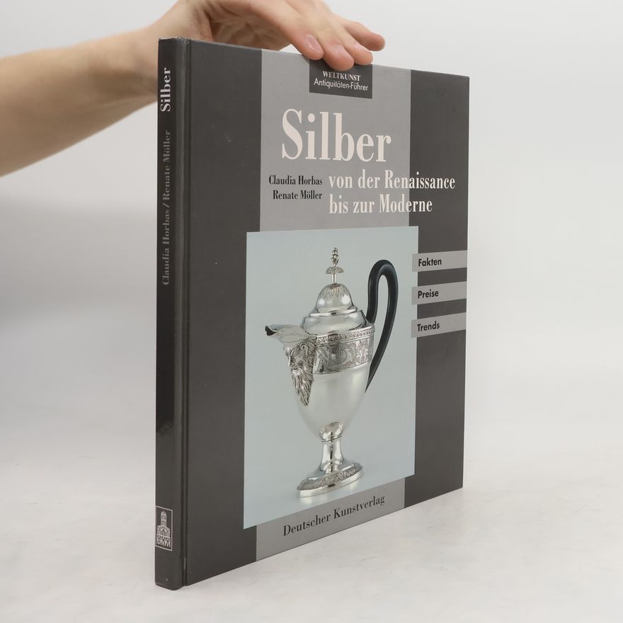 Claudia Horbas Silber von der Renaissance bis zur Moderne