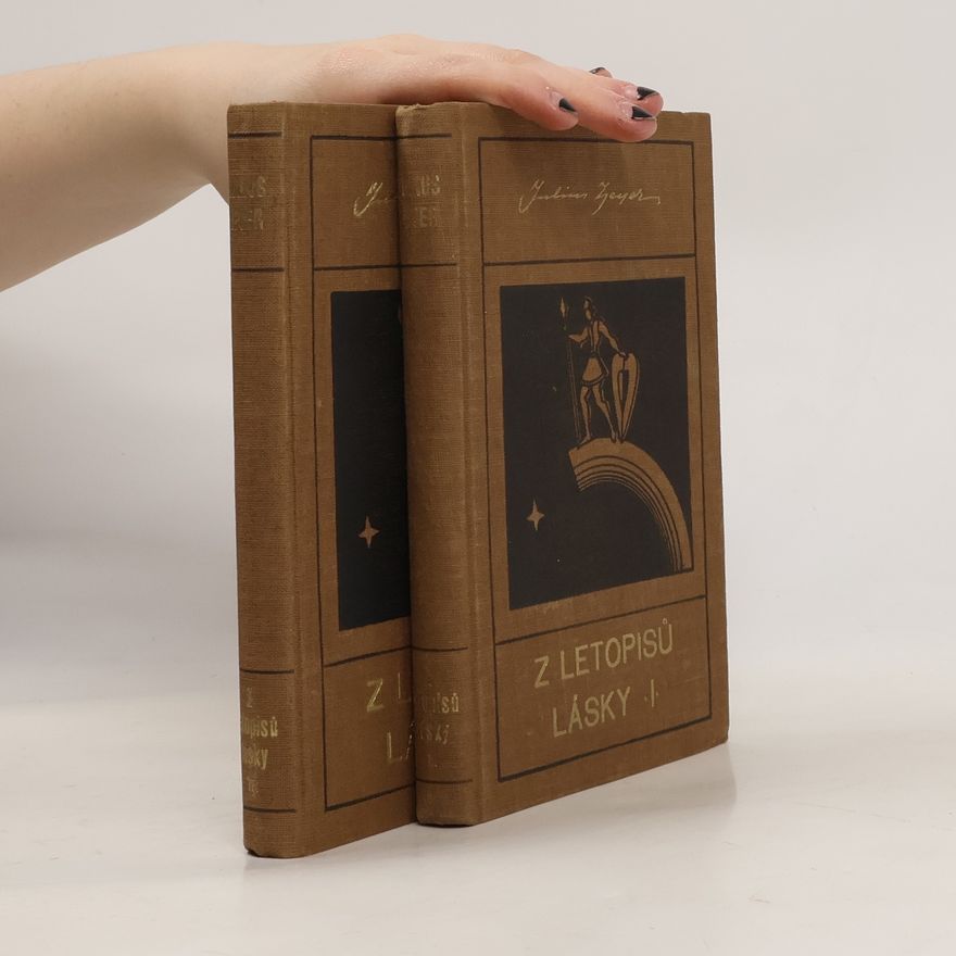 Julius Zeyer Z letopisů lásky I. a II. díl