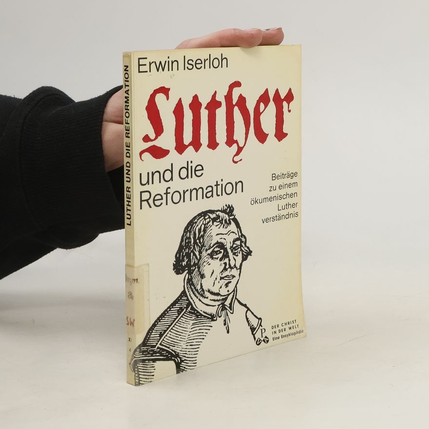 Erwin Iserloh Luther und die Reformation