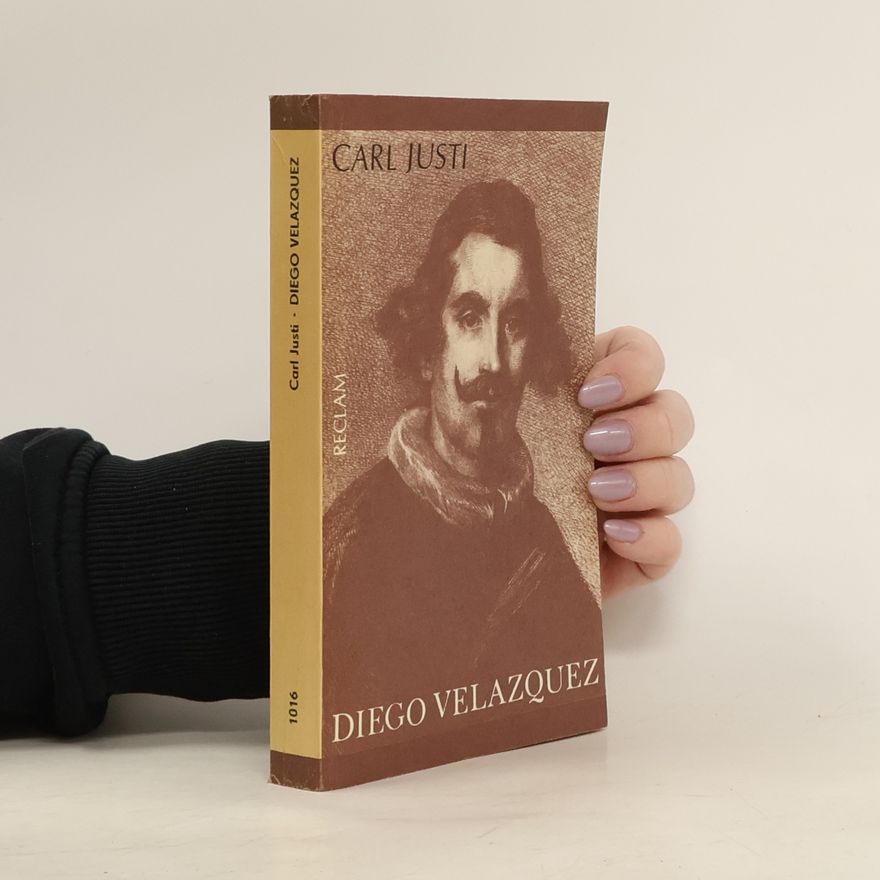 Carl Justi Diego Velazquez und sein Jahrhundert