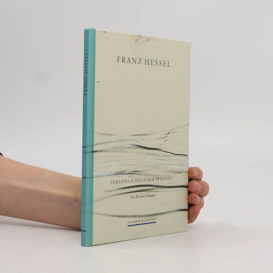 Franz Hessel Persönliches über Sphinxe