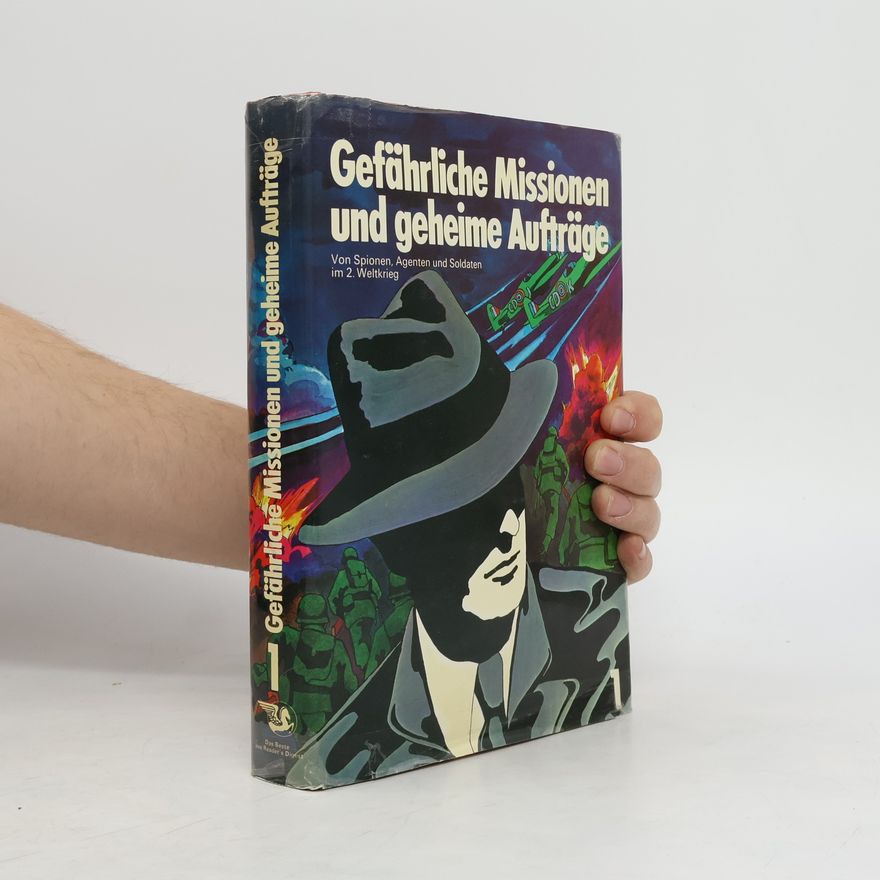 Autorenkollektiv Gefährliche Missionen und geheime Aufträge 1