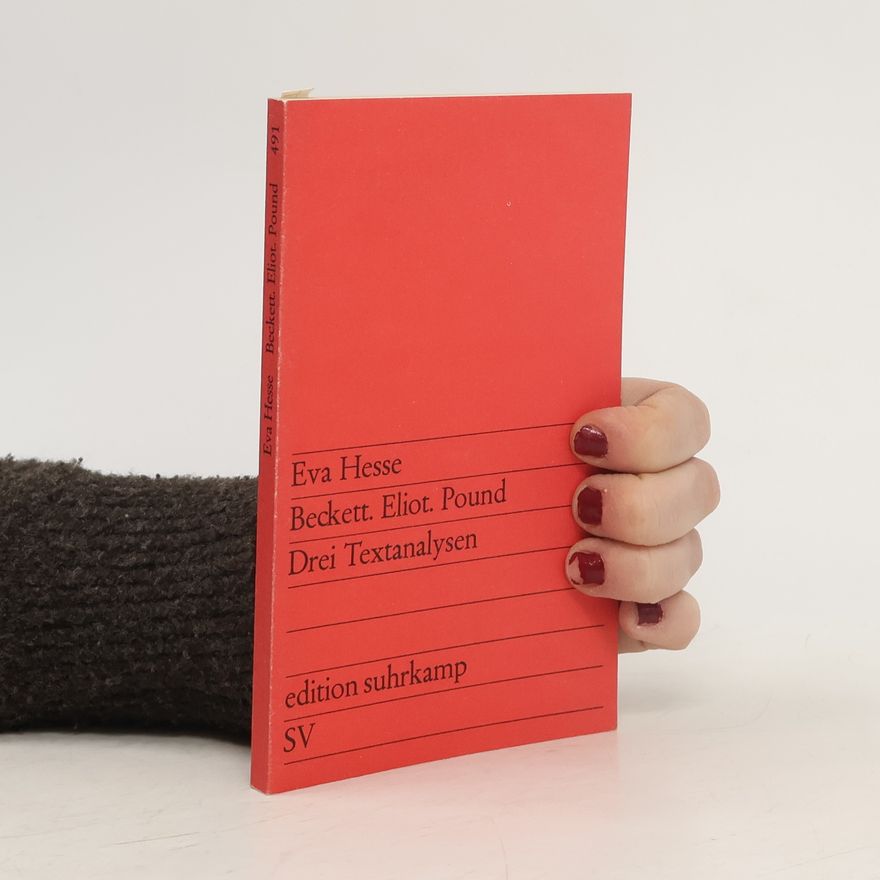 Eva Hesse Beckett, Eliot, Pound: Drei Textanalysen