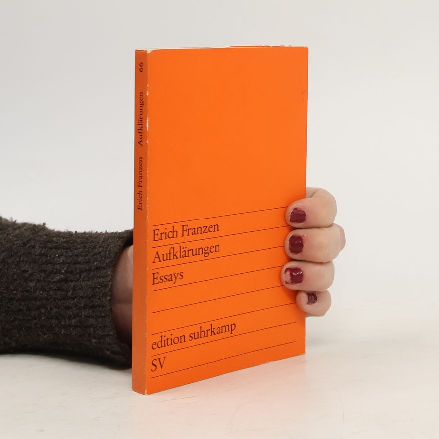 Erich Franzen Aufklärungen. Essays