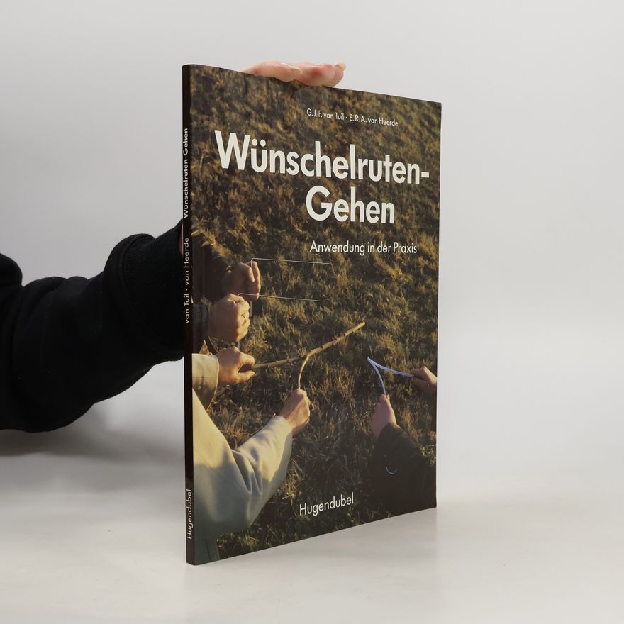 G. J. F. van Tuil Wünschelruten-Gehen
