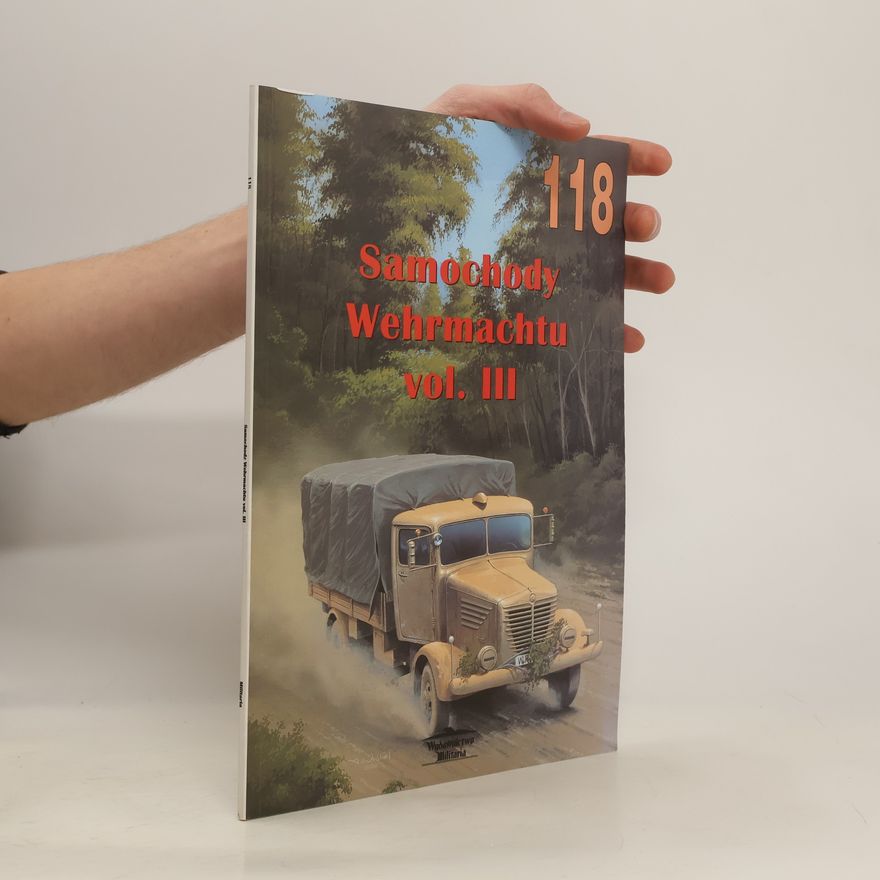 Kolektív autorov Samochody Wehrmachtu. Vol. III