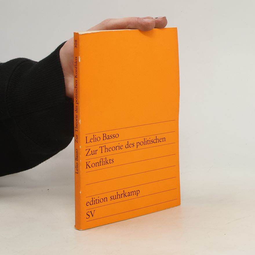 Lelio Basso Zur Theorie des politischen Konflikts