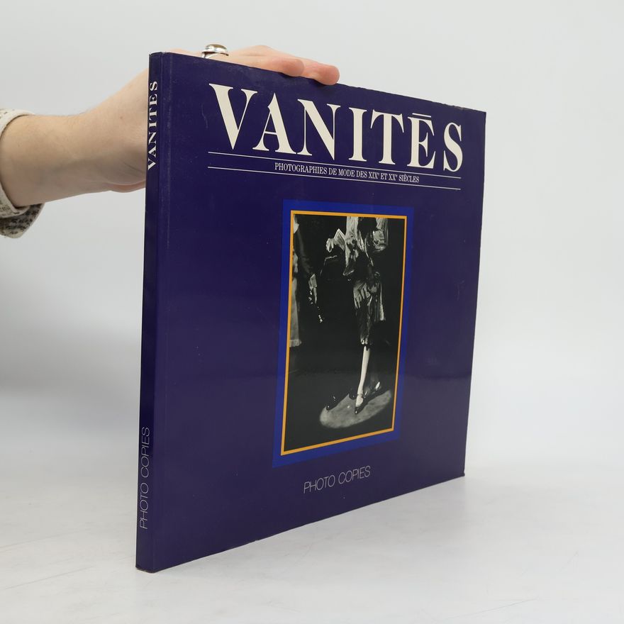 Philippe Dayan Vanités. Photographes de Mode des XIX et XX Siécles