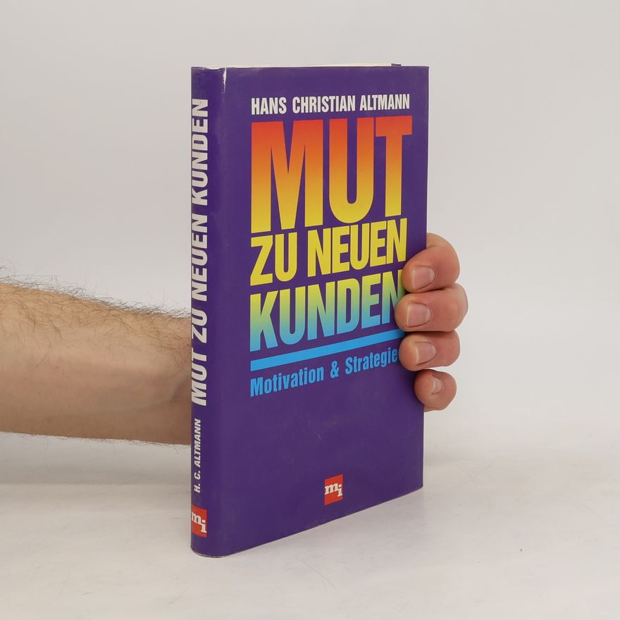 Hans Christian Altmann Mut zu neuen Kunden