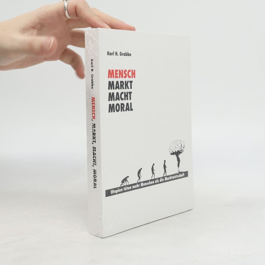 Karl H. Grabbe Mensch, Markt, Macht, Moral