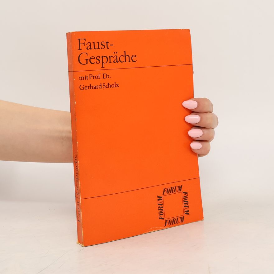 Gerhard Scholz Faust-Gespräche