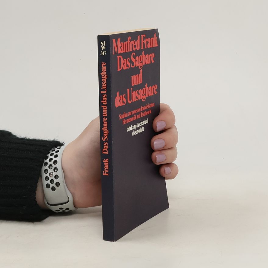 Manfred Frank Das Sagbare und das Unsagbare