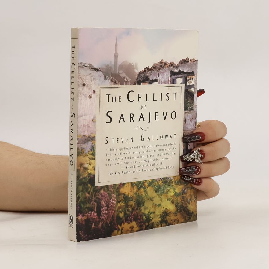 Steven Galloway The Cellist of Sarajevo