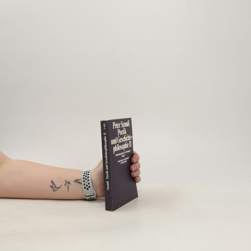 Péter Szondi Poetik und Geschichtsphilosophie II