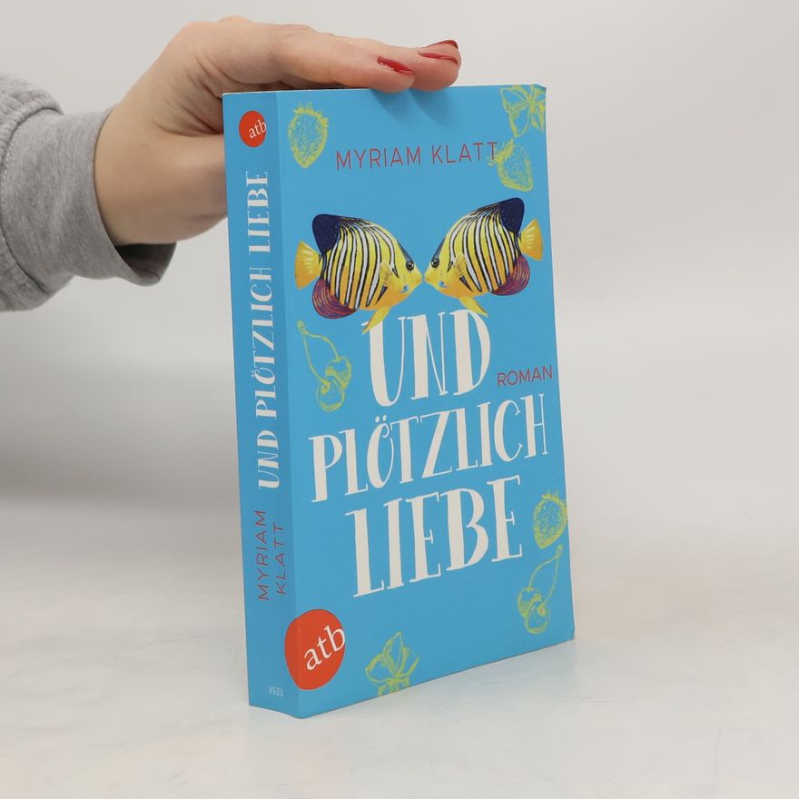 Myriam Klatt Und plötzlich Liebe