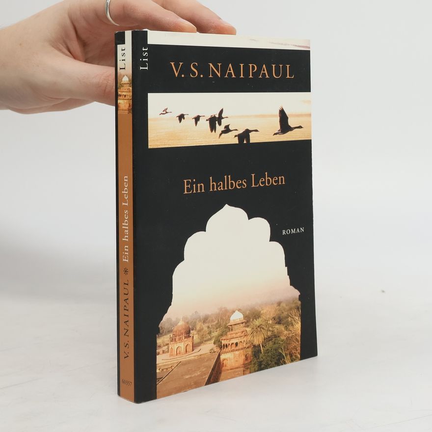 V. S. Naipaul Ein halbes Leben