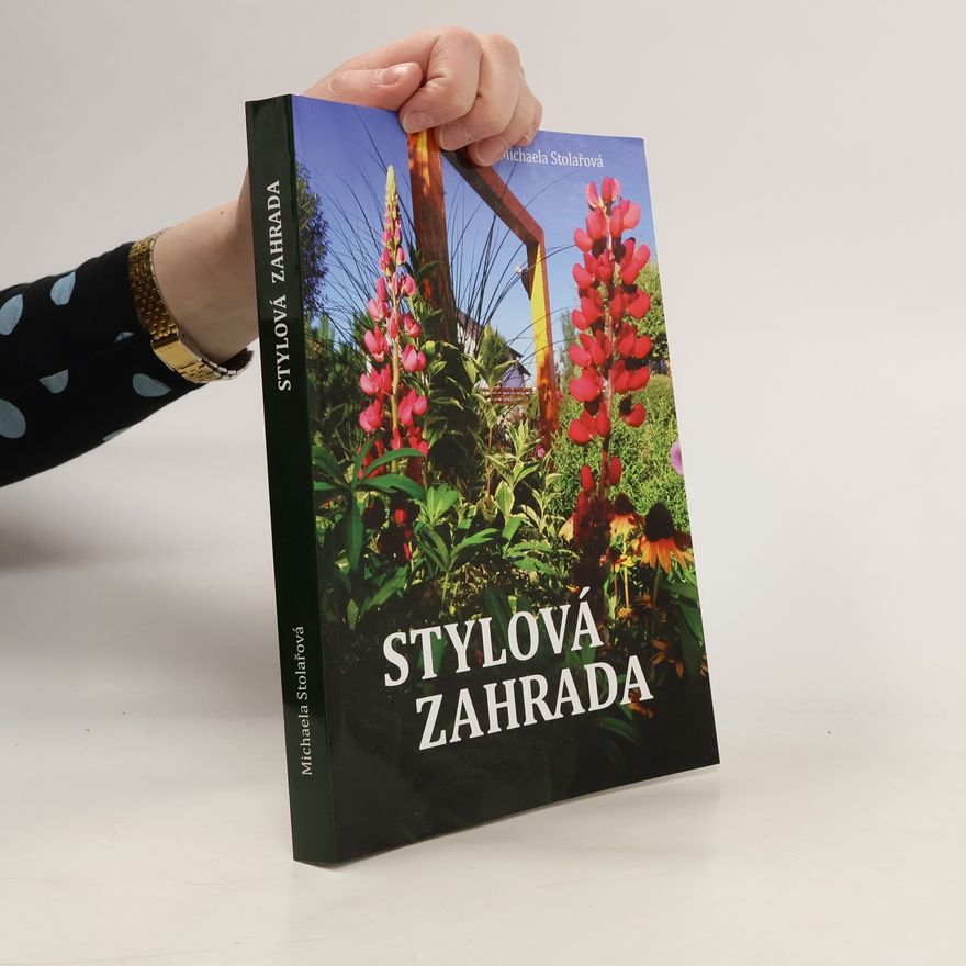 Michaela Stolařová Stylová zahrada