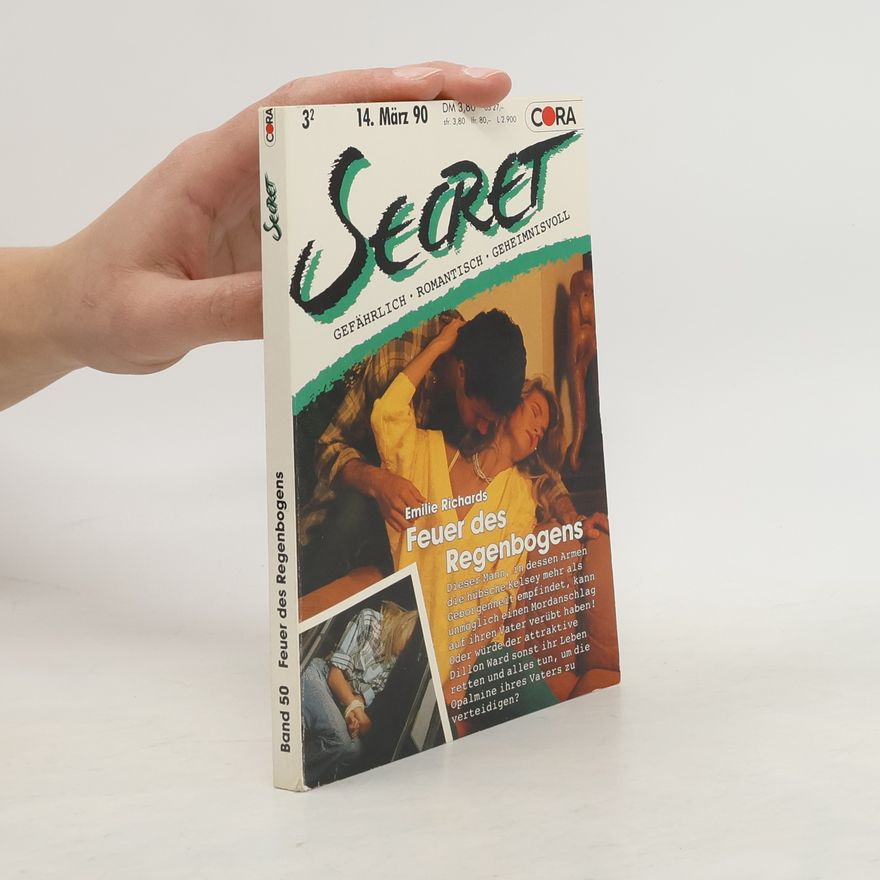 Emilie Richards Secret. Band 50. Feuer des Regenbogens