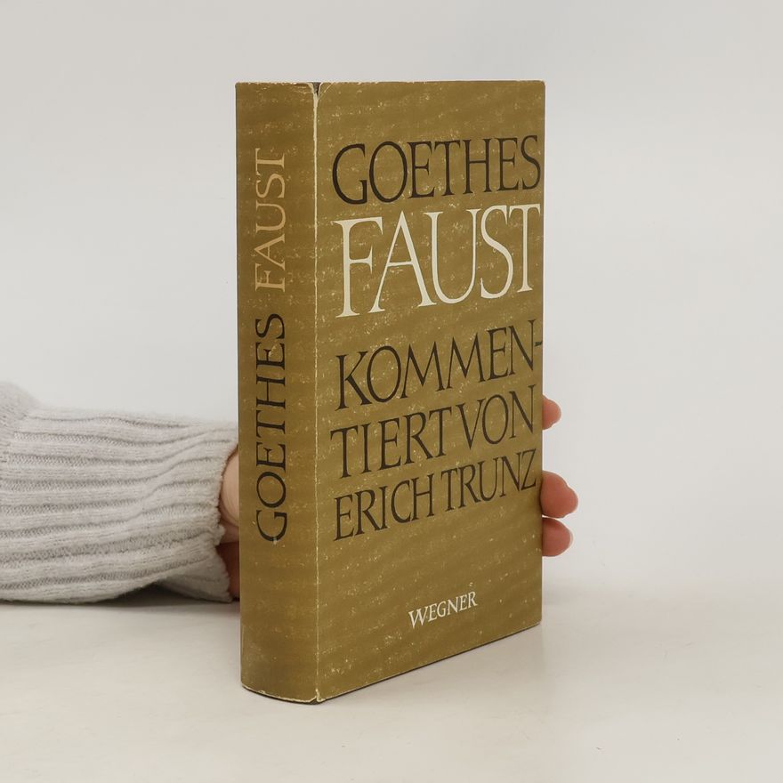 Johann Wolfgang von Goethe Faust. Kommentiert von Erich Trunz