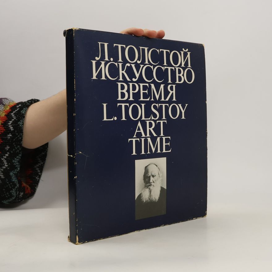 Lew Nikolajewitsch Tolstoi Л. Толстой. Искусство. Время. L. Tolstoy. Art. Time