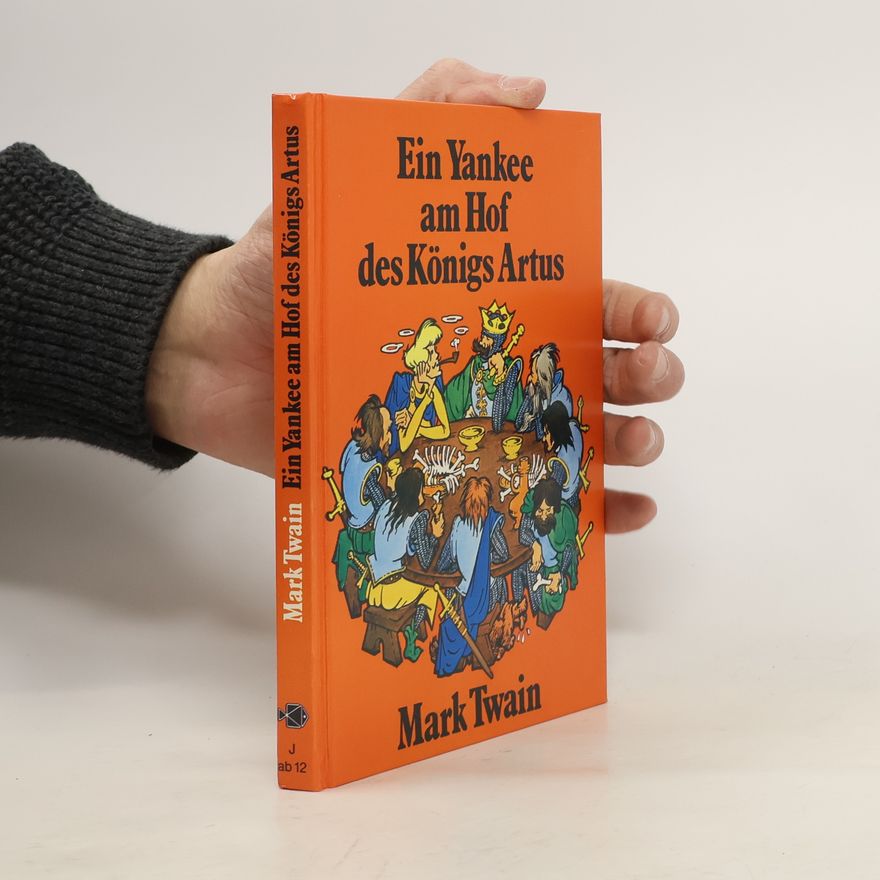 Mark Twain Ein Yankee am Hof des Königs Artus