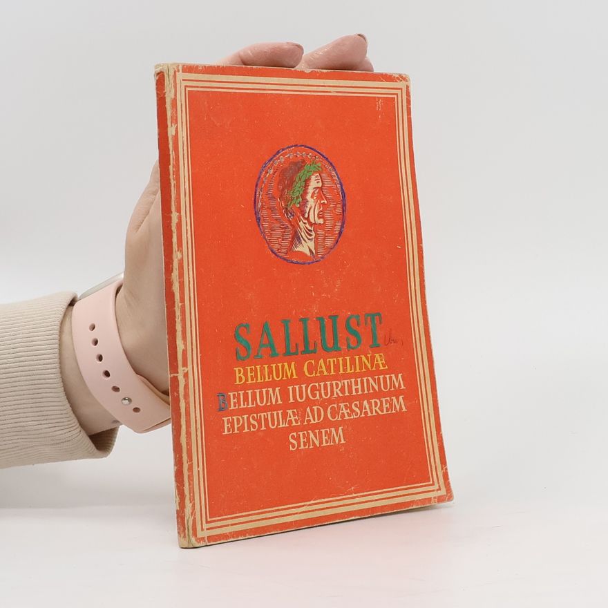 C. Sallustius Crispus Bellum Catilinae Bellum Iugurthinum und Epistulae ad Caesarem senem