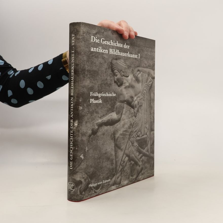 Philipp von Zabern Die Geschichte der antiken Bildhauerkunst I.