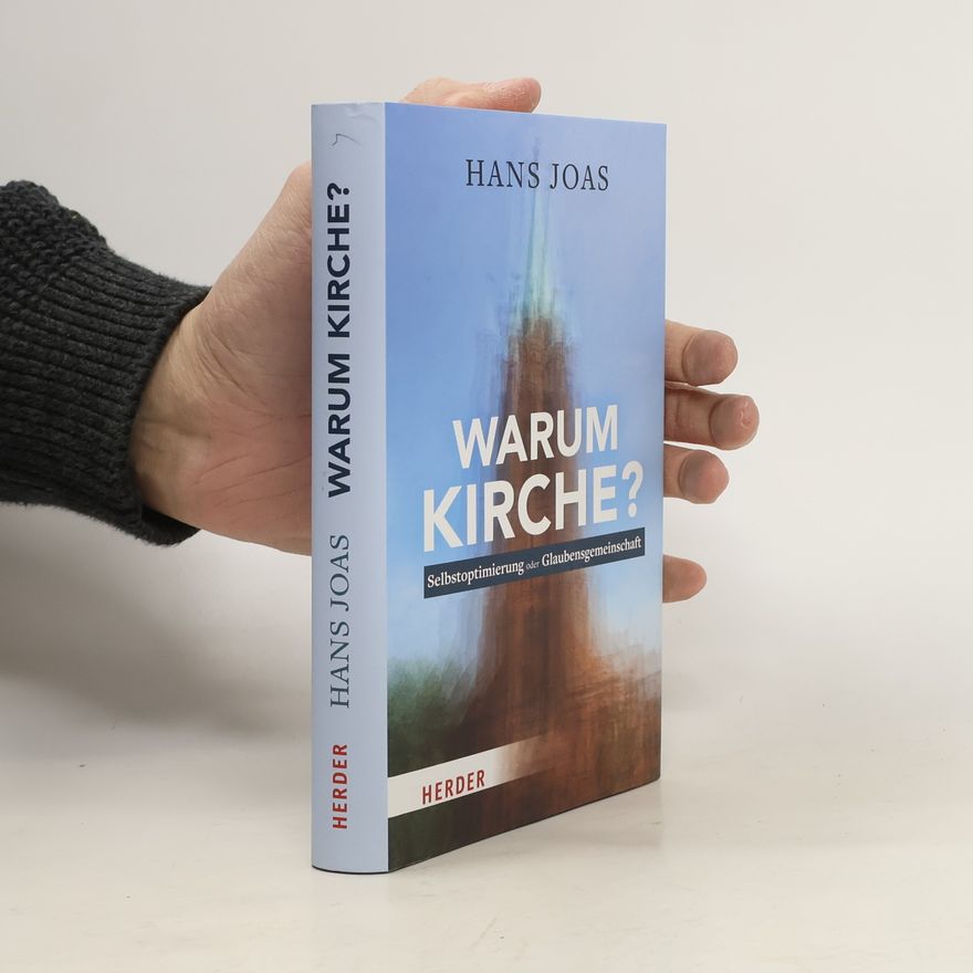 Hans Joas Warum Kirche?