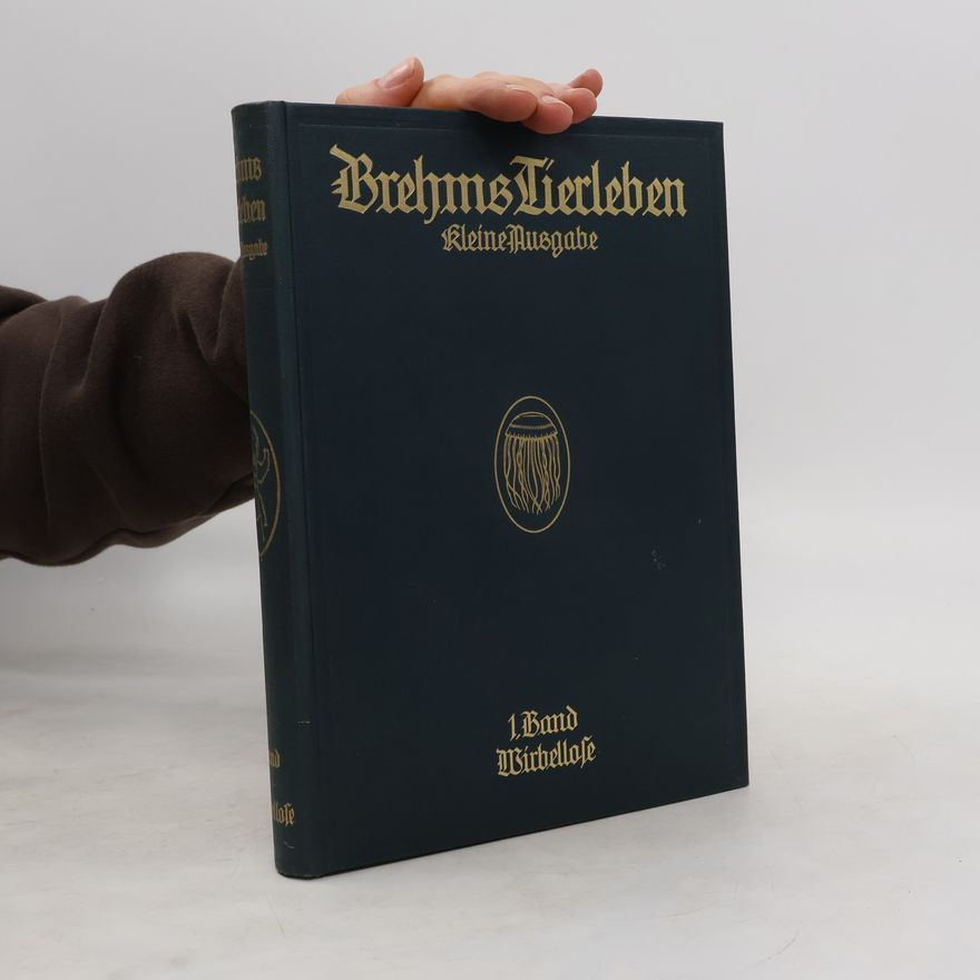 Alfred Edmund Brehm Brehems Tierleben: Die Wirbellosen. Band 1