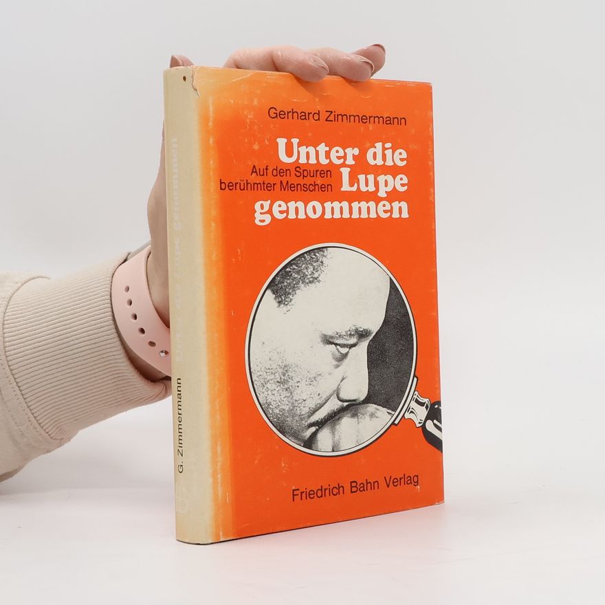 Gerhard Zimmermann Unter die Lupe genommen