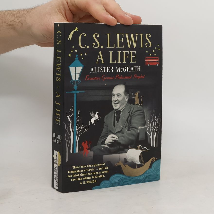 Alister McGrath C. S. Lewis: A Life