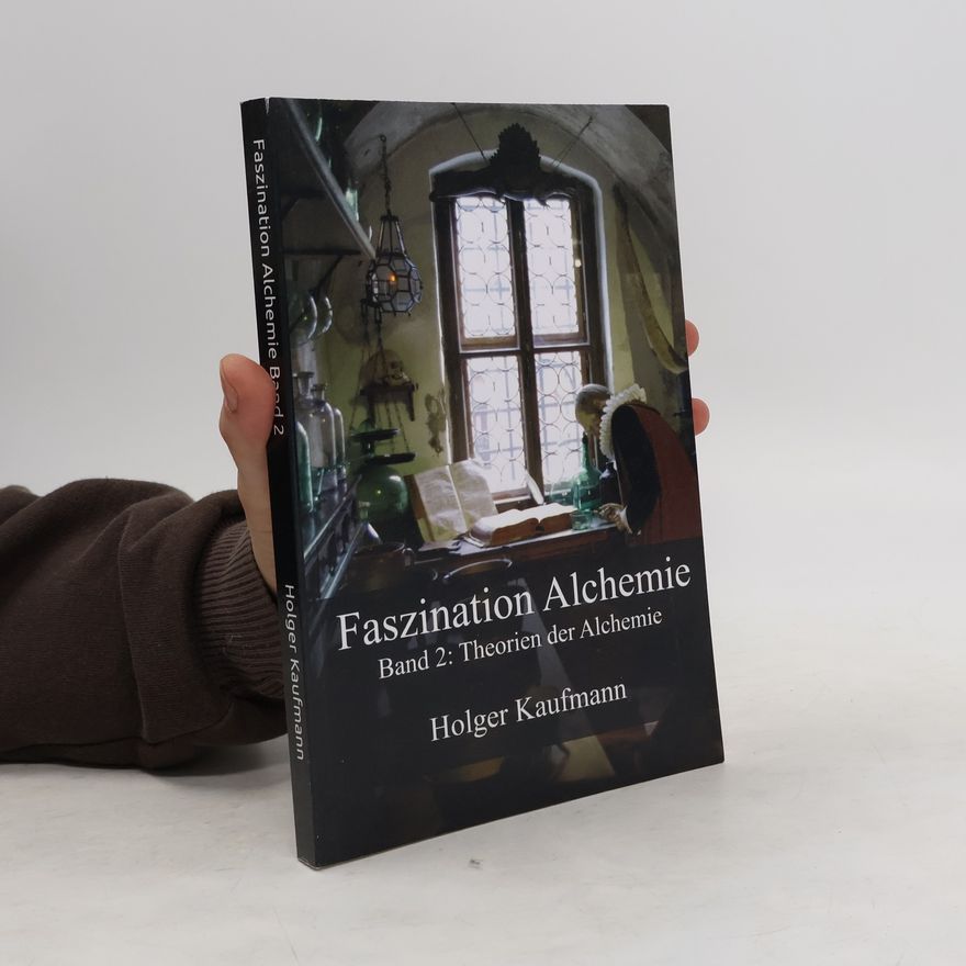 Holger Kaufmann Faszination Alchemie Band 2