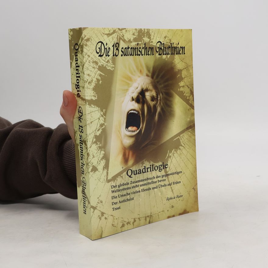 Robin de Ruiter Quadrilogie Die 13 satanischen Blutlinien