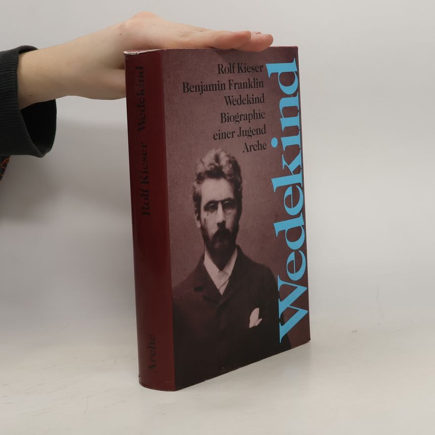 Rolf Kieser Benjamin Franklin Wedekind