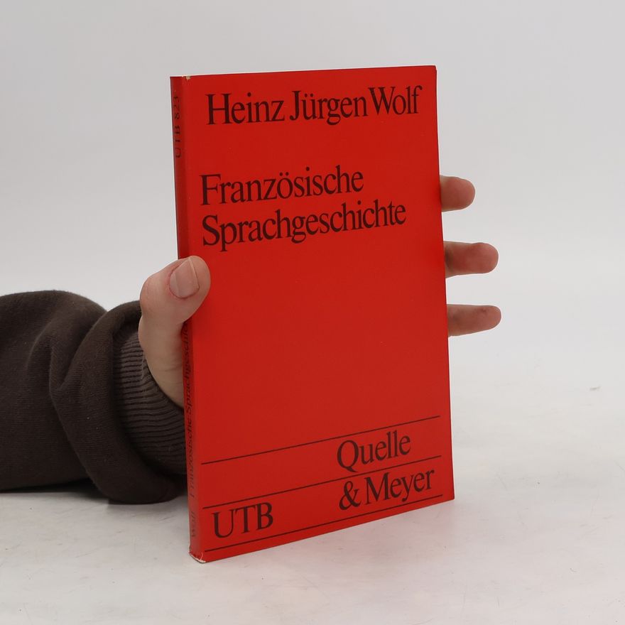 Heinz Jürgen Wolf Französische Sprachgeschichte