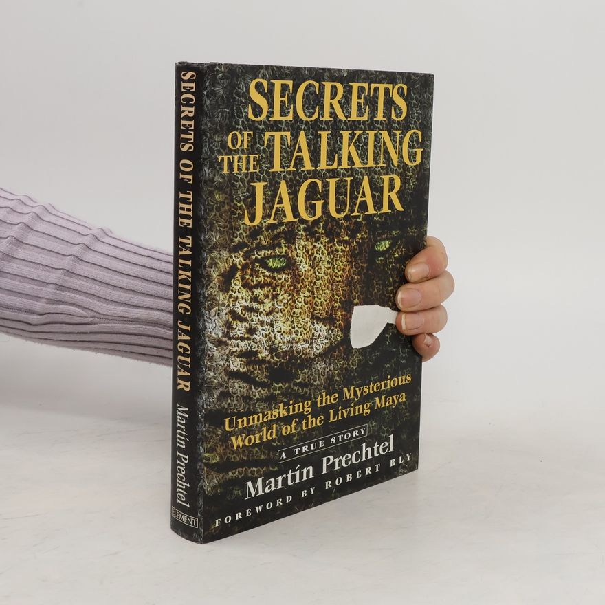 Martín Prechtel Secrets of the Talking Jaguar