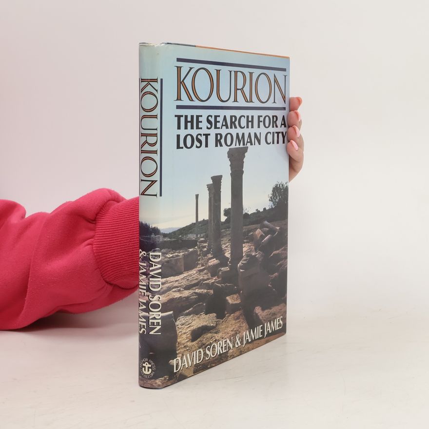 David Soren Kourion. The Search for a Lost Roman City