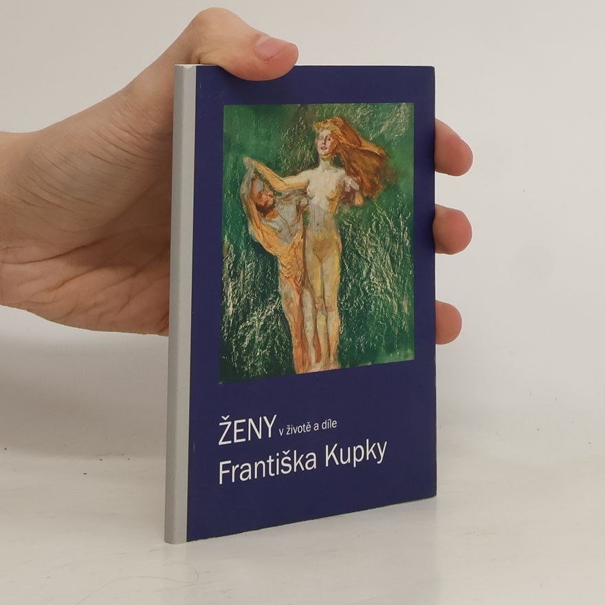František Kupka Ženy v životě a díle Františka Kupky